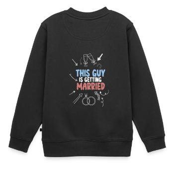 This Guy Is Getting Married Engagement Bachelor - Kinder Premium Organic Sweatshirt - Schwarz - Hinten - AI Model Kid Female (0cm)
