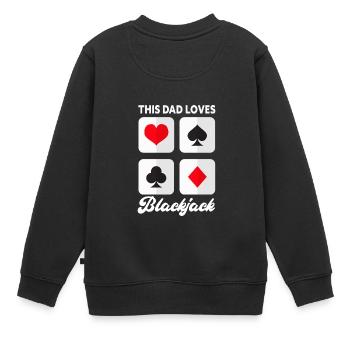 This Dad Loves Blackjack Funny 21 Blackjack Father - Kinder Premium Organic Sweatshirt - Schwarz - Hinten - AI Model Kid Female (0cm)