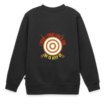 I Shoot Like A Girl Try To Keep Up Funny Archery - Kinder Premium Organic Sweatshirt - Schwarz - Hinten - AI Model Kid Female (0cm)