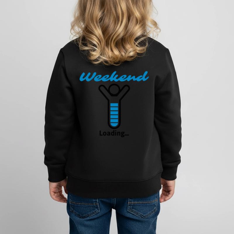 Weekend Loading... Kinder Premium Organic Sweatshirt