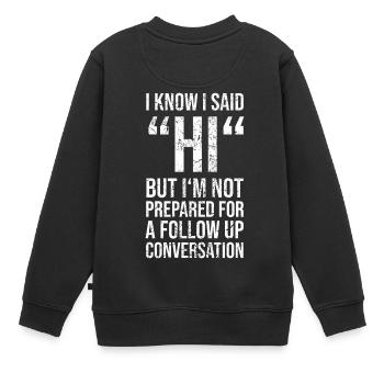 I Know I said hi - Kinder Premium Organic Sweatshirt - Schwarz - Hinten - AI Model Kid Female (0cm)