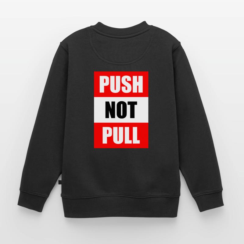Push not pull Kids Premium Organic Sweatshirt