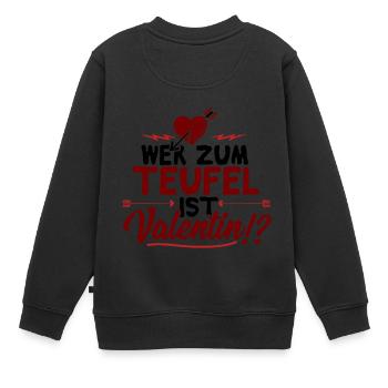 Wer zum Teufel ist Valentin? - Anti-Valentinstag - Kinder Premium Organic Sweatshirt - Schwarz - Hinten - AI Model Kid Female (0cm)