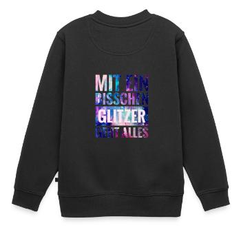 Mit ein Bisschen Glitzer geht alles - Kinder Premium Organic Sweatshirt - Schwarz - Hinten - AI Model Kid Female (0cm)