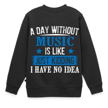 A Day Without Music - Kinder Premium Organic Sweatshirt - Schwarz - Hinten - AI Model Kid Female (0cm)