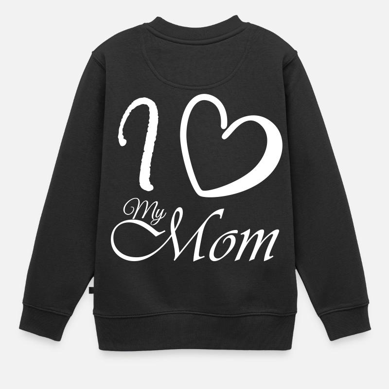 i love my mom - Sweat Premium enfant bio - noir