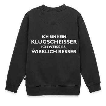 Klugscheisser und besserwisser - Kinder Premium Organic Sweatshirt - Schwarz - Hinten - AI Model Kid Female (0cm)