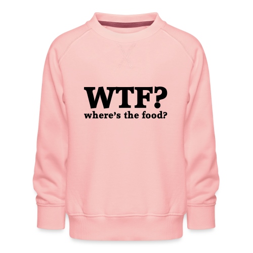WTF - Where's the food? - Kinderen premium sweater