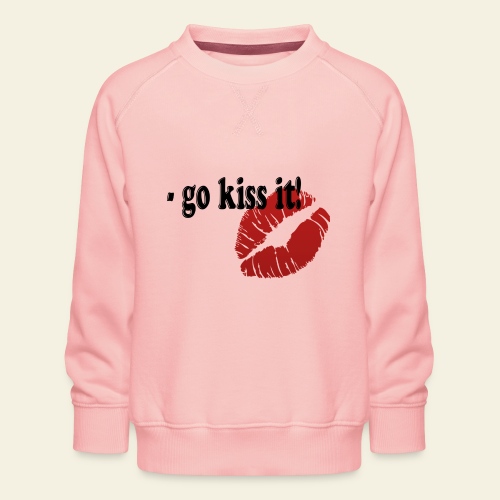 go kiss it - Børne premium sweatshirt