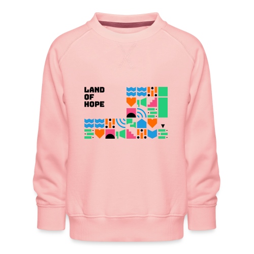 Land of Hope - Kids' Premium Sweatshirt