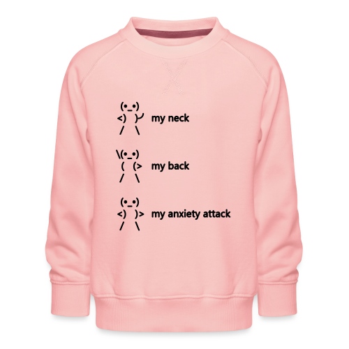 neck back anxiety attack - Kids' Premium Sweatshirt