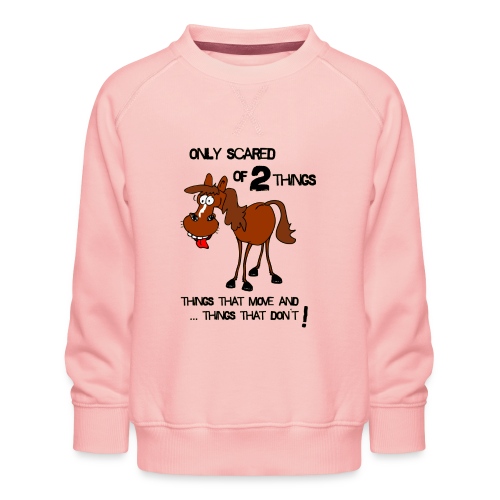 only scared of 2 things - Kinder Premium Pullover