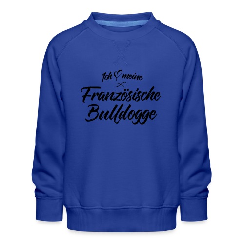 Ich liebe meine Französische Bulldogge - Kinder Premium Pullover