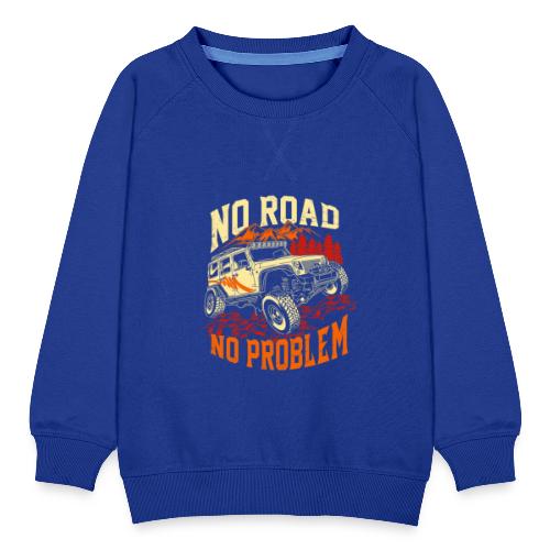 No Road - No Problem - All Wheels Drive - Kinder Premium Pullover