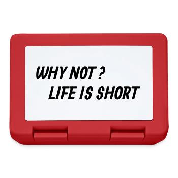 Why not? Life is short - Lunchbox - red - Front