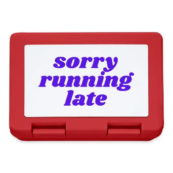 sorry running late - Brotdose - Rot - Vorne