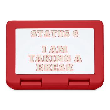 Status 6 - I am taking break / Pause machen - Brotdose - Rot - Vorne