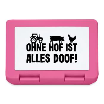 Ohne Hof ist alles doof - Brotdose - Pink - Vorne