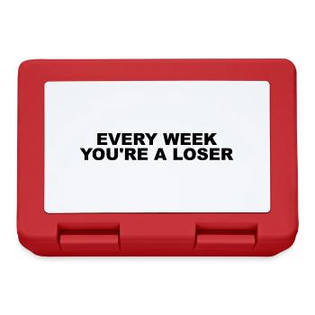 Every week you're a loser - Brotdose - Rot - Vorne