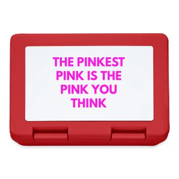 the pinkest pink is the pink you think - Brotdose - Rot - Vorne