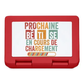 Prochaine bêtise en cours de chargement humour - Boîte à goûter - rouge - Devant