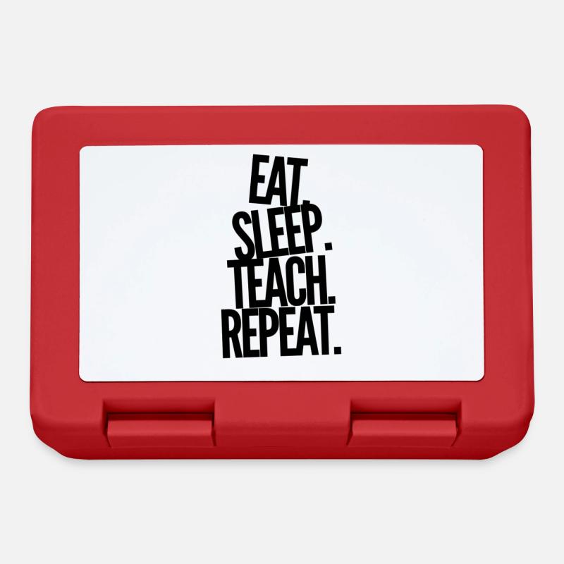 Eat Sleep Teach Repeat - Brotdose - Rot