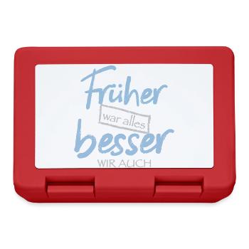 Früher war alles besser. Wir auch - Brotdose - Rot - Vorne