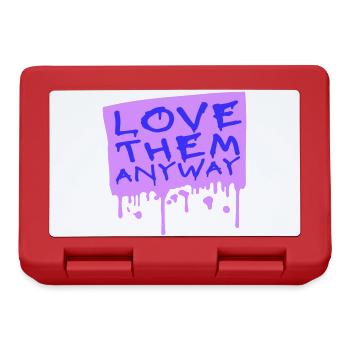 Love Them Anyway Inspirational Unconditional Love - Lunchbox - red - Front