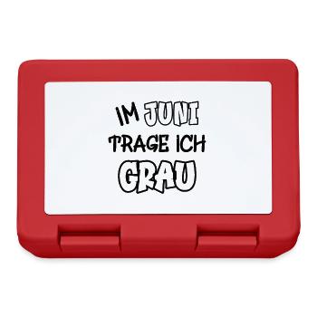 Im Juni trage ich grau Spruch Farbe grau - Brotdose - Rot - Vorne