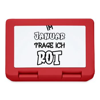 Im Januar trage ich rot Spruch Farbe rot - Brotdose - Rot - Vorne