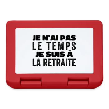 Je n'ai pas le temps je suis à la retrait - Boîte à goûter - rouge - Devant