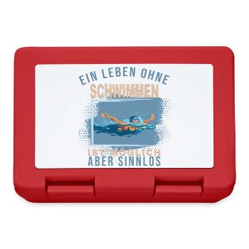 Ein Leben ohne Schwimmen ist möglich, aber Sinnlos - Brotdose - Rot - Vorne