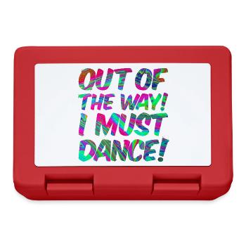 Hors du chemin, je dois danser. Dictons, Fête, Musique - Boîte à goûter - rouge - Devant