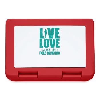 Live Love and do Pole Dancing Stange Tanzen - Brotdose - Rot - Vorne
