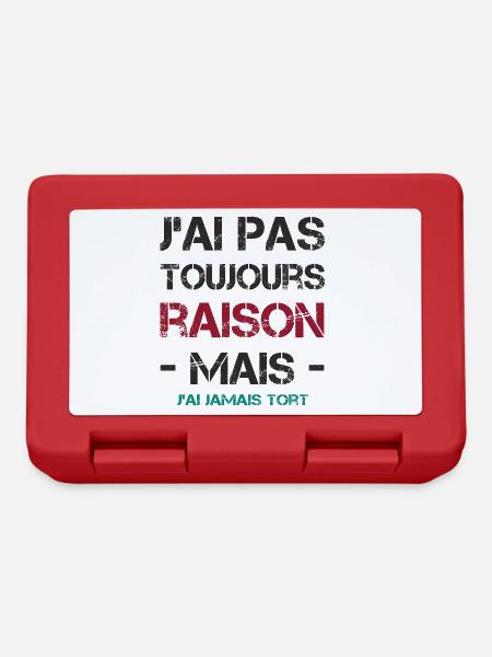 J'ai pas toujours raison mais j'ai jamais tort - Boîte à goûter - rouge