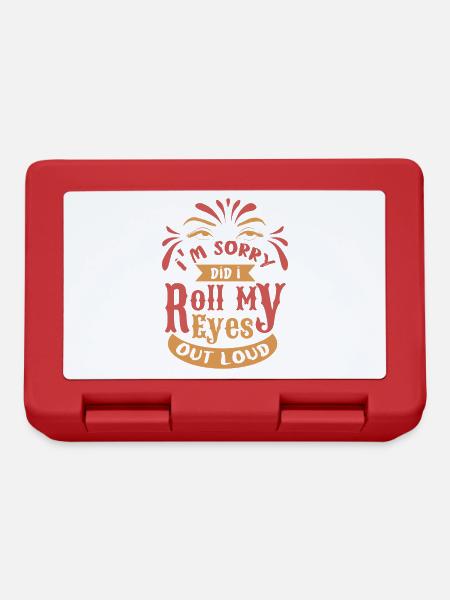 I'm Sorry Did I Roll My Eyes Out Loud Funny - Lunchbox - red