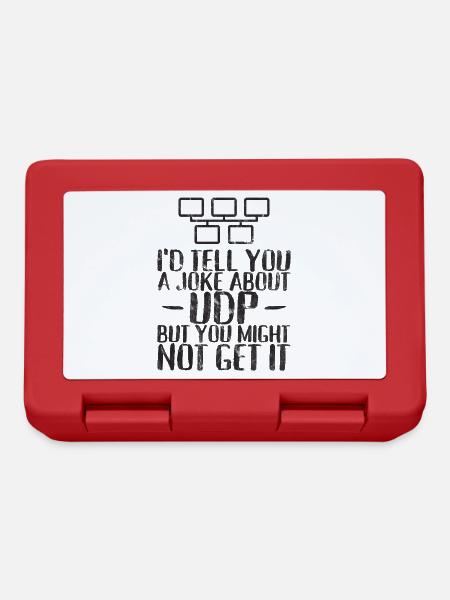 A joke about UDP but you might not get it - Boîte à goûter - rouge
