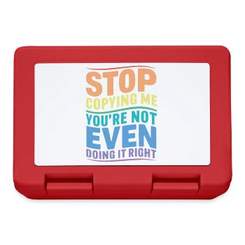 Stop copying me you're not even doing it right Hum - Lunchbox - red - Front