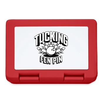 Tucking Fen Pin Bowling Humor Pun - Lunchbox - red - Front