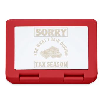 Désolé pour ce que j’ai dit pendant la saison des impôts Comptable - Boîte à goûter - rouge - Devant