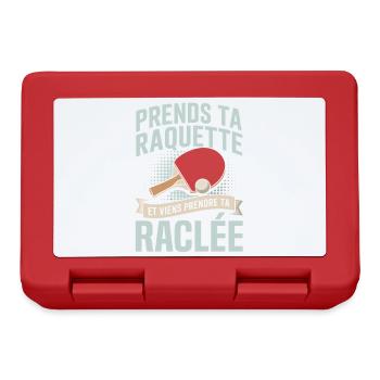 prends ta raquette viens prendre ta raclée  - Boîte à goûter - rouge - Devant