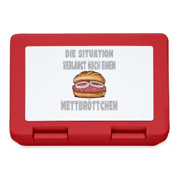  Die Situation Verlangt Nach Einem Mettbrötchen - Brotdose - Rot - Vorne
