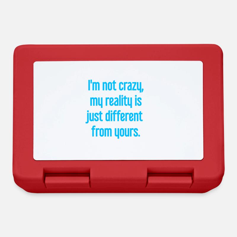 I'm not crazy – my reality is different - Lunchbox - red