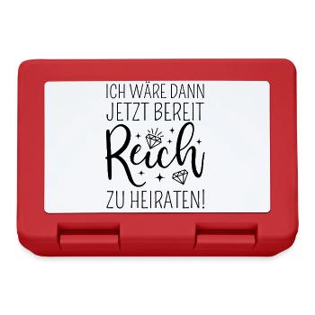 Ich wäre dann jetzt bereit reich zu heiraten - Brotdose - Rot - Vorne