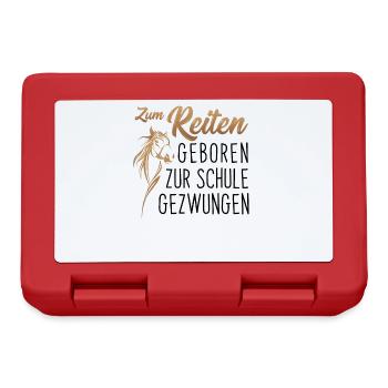 Zum Reiten geboren, zur Schule gezwungen - Reiten - Brotdose - Rot - Vorne