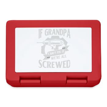 If Grandpa can't fix it, we're all - Lunchbox - red - Front