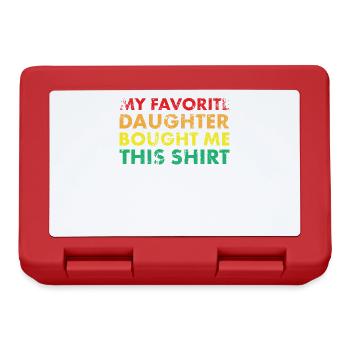 Ma fille préférée m’a donné cette chemise pour - Boîte à goûter - rouge - Devant