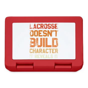 Lacrosse Builds No Character, It Reveals - Lunchbox - red - Front