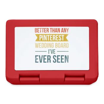 Better than any Pinterest wedding board I - Lunchbox - red - Front