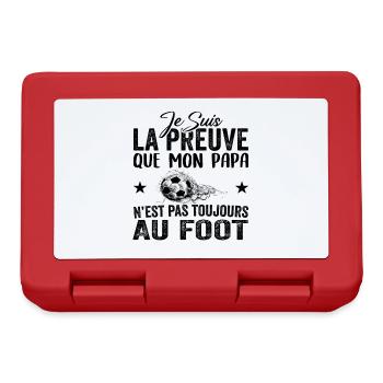 Preuve que papa n'est pas toujours au Foot - Boîte à goûter - rouge - Devant